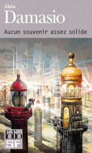 aucun souvenir assez solide alain damasio