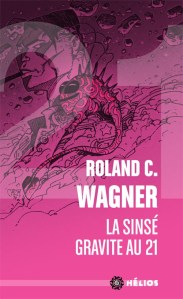 La sinsé gravite au 21 Roland Wagner